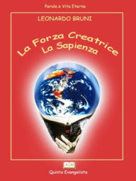 Title: La Forza Creatrice: la SAPIENZA, Author: Leonardo Bruni