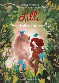Title: Lilli. Non si trattano cos i cavalli, Author: Tanya Stewner