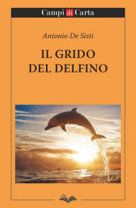 Title: Il grido del delfino, Author: Antonio De Sisti