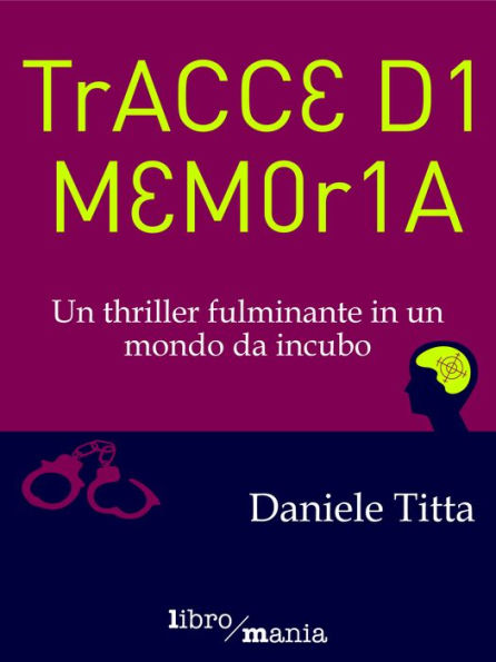 Tracce di memoria: Un thriller fulminante in un mondo da incubo