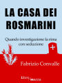 La casa dei rosmarini: Quando investigazione fa rima con seduzione