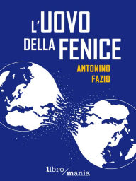 Title: L'uovo della fenice, Author: Antonino Fazio