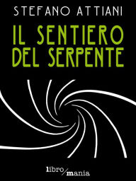 Title: Il sentiero del serpente, Author: Stefano Attiani