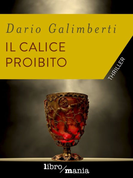 Il calice proibito: Un grande thriller storico