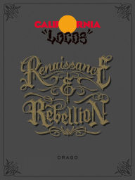Title: California Locos: Renaissance & Rebellion, Author: Dave Tourjé