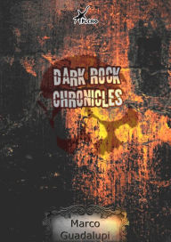 Title: Dark Rock Chronicles, Author: Marco Guadalupi