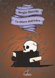 Title: La chiave dell'Eden, Author: Sergio Marchi