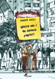 Title: Questo non è un romanzo fantasy!, Author: Roberto Gerilli