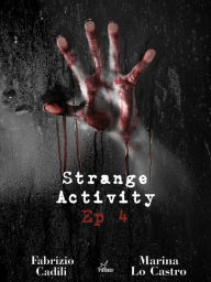 Title: Strange Activity - Ep 4 di 4, Author: Fabrizio Cadili