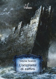 Title: L'orizzonte di zaffiro, Author: Gloria Scaioli