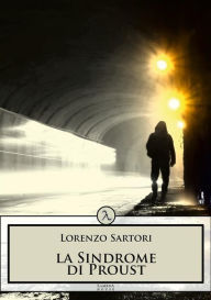 Title: La sindrome di Proust, Author: Lorenzo Sartori