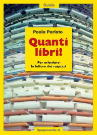 Title: Quanti libri!: Per orientare le letture dei ragazzi, Author: Paola Parlato