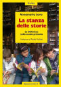 La stanza delle storie: La biblioteca nella scuola primaria