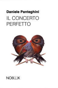 Title: Il concerto perfetto, Author: Daniele Panteghini
