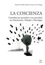 La coscienza: Contributi per specialisti e non specialisti tra Neuroscienze, Filosofia e Neurologia