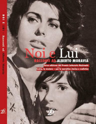 Title: Noi e Lui, racconti ad Alberto Moravia, Author: AA. VV.