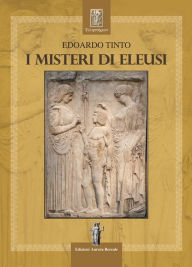 Title: I Misteri di Eleusi, Author: Edoardo Tinto