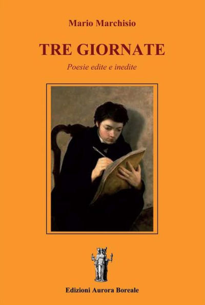 Tre Giornate: Poesie edite e inedite