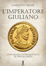 Title: L'Imperatore Giuliano, Author: Gaetano Negri