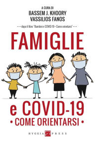 Title: Famiglie e COVID-19. Come orientarsi, Author: Bassem J. Khoory