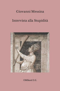 Title: Intervista alla Stupidità, Author: Giovanni Messina