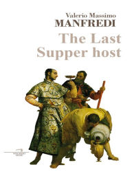 Title: The Last Supper host, Author: Valerio Massimo Manfredi