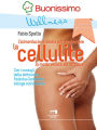 L'alimentazione ideale per combattere la cellulite in modo veloce ed efficace