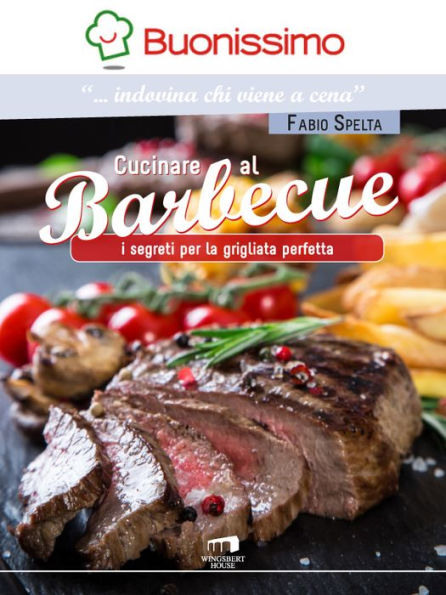 Cucinare al barbecue: I segreti della grigliata perfetta