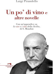 Title: Un po' di vino e altre novelle, Author: Luigi Pirandello