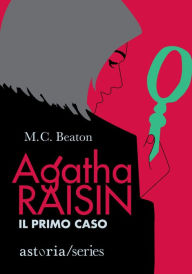 Title: Agatha Raisin - Il primo caso, Author: M. C. Beaton