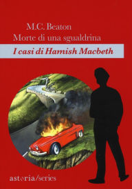 Title: Morte di una sgualdrina: I casi di Hamish Macbeth, Author: M. C. Beaton