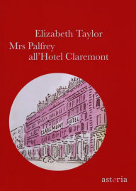 Title: Mrs Palfrey all'hotel Claremont, Author: Elizabeth Taylor