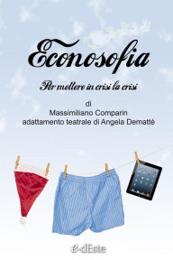 Title: Econosofia. Per mettere in crisi la crisi, Author: Massimiliano Comparin