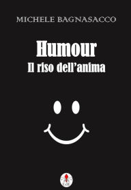 Title: Humour. Il riso dell'anima, Author: Michele Bagnasacco