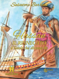 Title: Hassan - Il rinnegato: Il Sardo che si fece Re, Author: Salvatore Barrocu