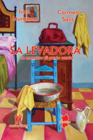 Title: Sa Levadora: La maestra di parto sarda, Author: Carmen Salis