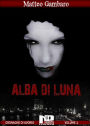 Alba di luna: Le cronache di Avorio Vol.1