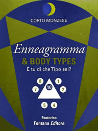 Title: Enneagramma e Body Types: E tu di che Tipo sei?, Author: Corto Monzese
