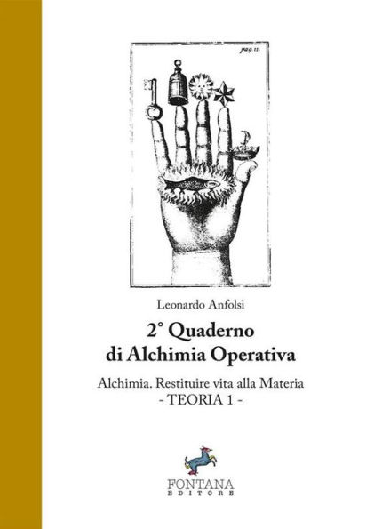 Alchimia. Restituire vita alla materia - Teoria 1: 2° quaderno di Alchimia operativa