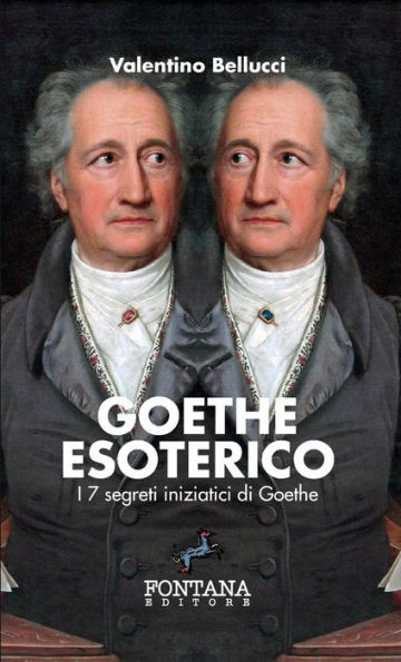 Goethe Esoterico - I 7 segreti iniziatici di