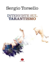 Title: Interviste sul tarantismo, Author: Sergio Torsello