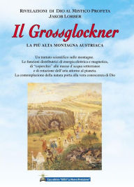 Title: Il Grossglockner, Author: Jakob Lorber