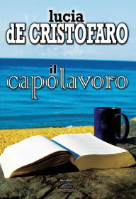 Title: Il capolavoro, Author: Lucia De Cristofaro