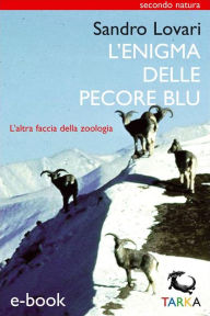 Title: L'enigma delle pecore blu: L'altra faccia della zoologia, Author: Sandro Lovari
