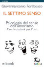 Il settimo senso: Psicologia del senso dell'umorismo. Con istruzioni per l'uso