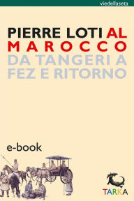 Title: Al Marocco, Author: Pierre Loti