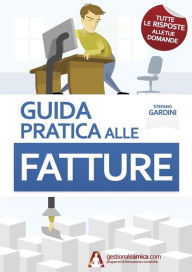 Title: Guida pratica alle fatture, Author: Stefano Gardini