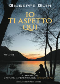 Title: Io ti aspetto qui, Author: Giuseppe Guin