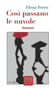 Title: Così passano le nuvole, Author: Elena Ferro