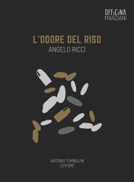Title: L'odore del riso, Author: Angelo Ricci